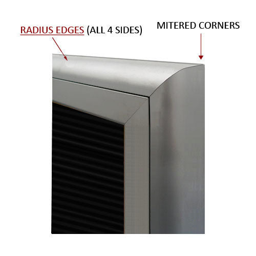 RADIUS EDGES WITH MITERED CORNERS (SHOWN IN SATIN SILVER)